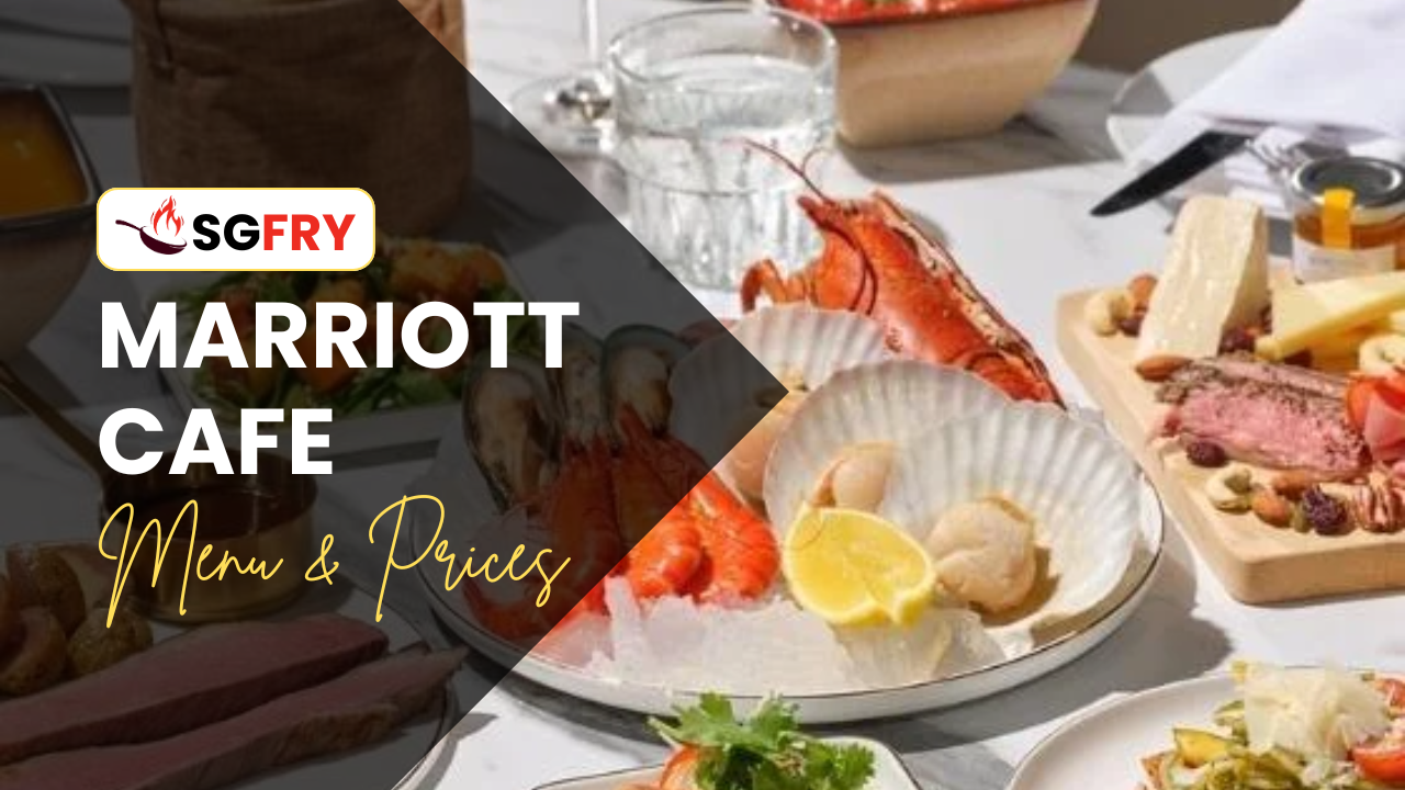 MARRIOTT CAFE MENU SINGAPORE PRICES