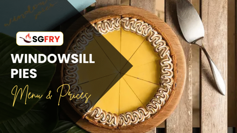 WINDOWSILL PIES MENU SINGAPORE & UPDATED PRICES 2025