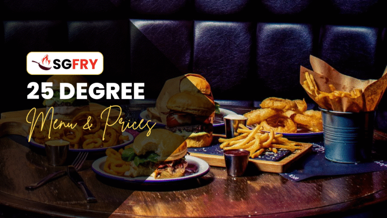 25 DEGREE MENU SINGAPORE & UPDATED PRICES 2025