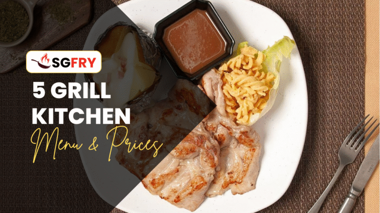 5 GRILL KITCHEN MENU SINGAPORE PRICES
