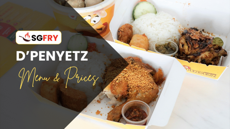 D’PENYETZ MENU SINGAPORE & UPDATED PRICES 2025