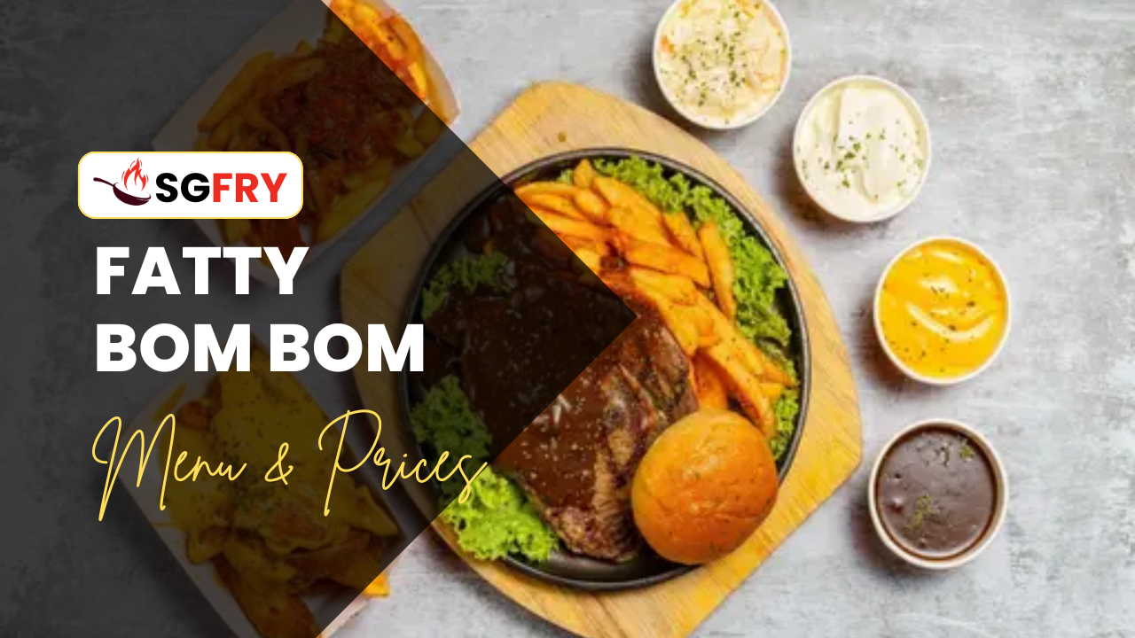 FATTY BOM BOM MENU SINGAPORE PRICES