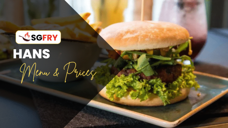 HANS MENU SINGAPORE & UPDATED PRICES 2025
