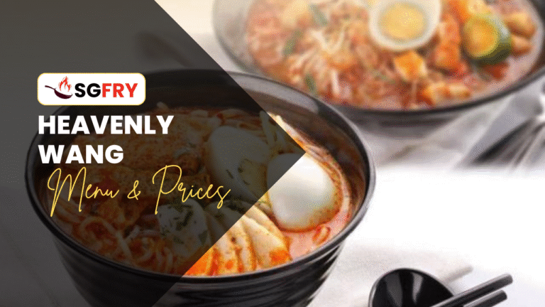 HEAVENLY WANG MENU SINGAPORE & UPDATED PRICES 2025
