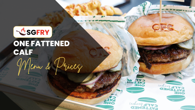 ONE FATTENED CALF MENU SINGAPORE & UPDATED PRICES 2025