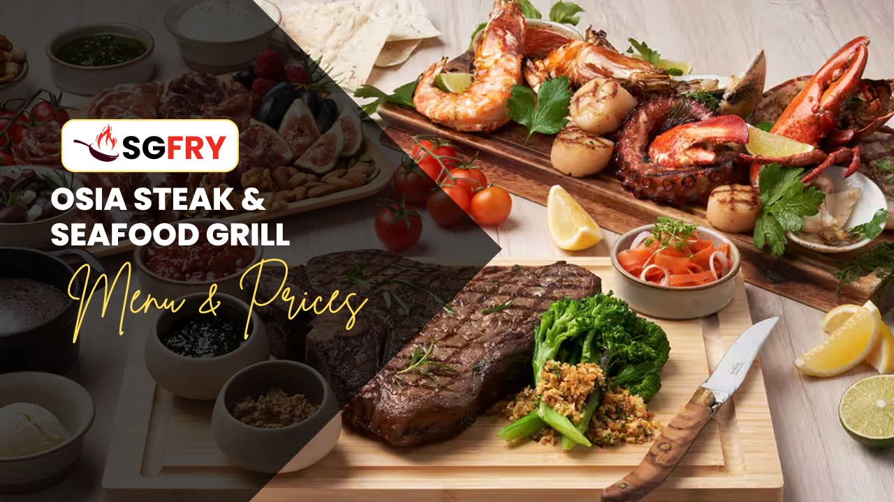 OSIA STEAK & SEAFOOD GRILL MENU SINGAPORE PRICES