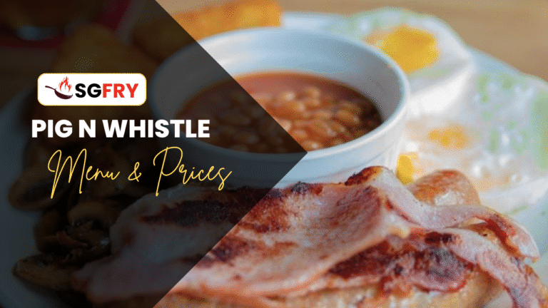 PIG N WHISTLE MENU SINGAPORE & UPDATED PRICES 2025