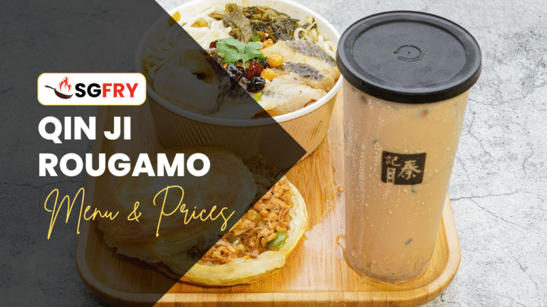QIN JI ROUGAMO MENU SINGAPORE & UPDATED PRICES 2025