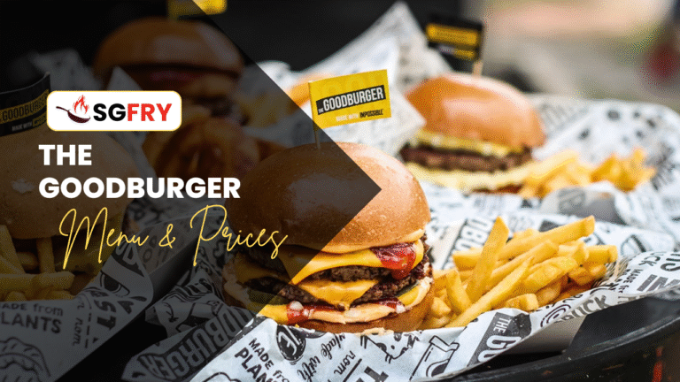 THE GOODBURGER MENU SINGAPORE & UPDATED PRICES 2025