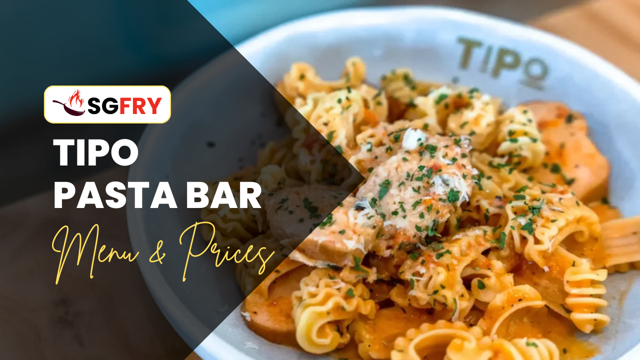 TIPO PASTA BAR MENU SINGAPORE PRICES