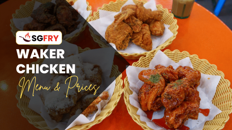 WAKER CHICKEN MENU SINGAPORE PRICES