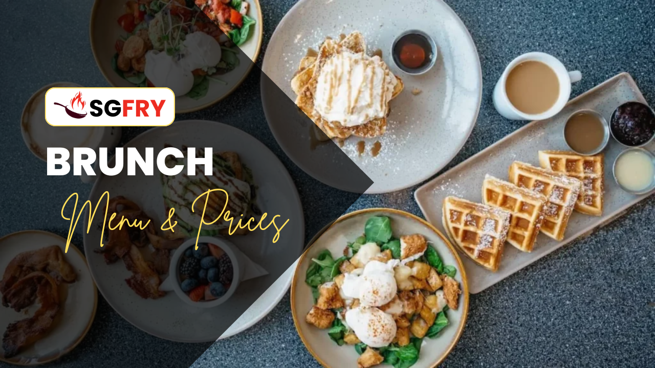 BRUNCH MENU SINGAPORE PRICES