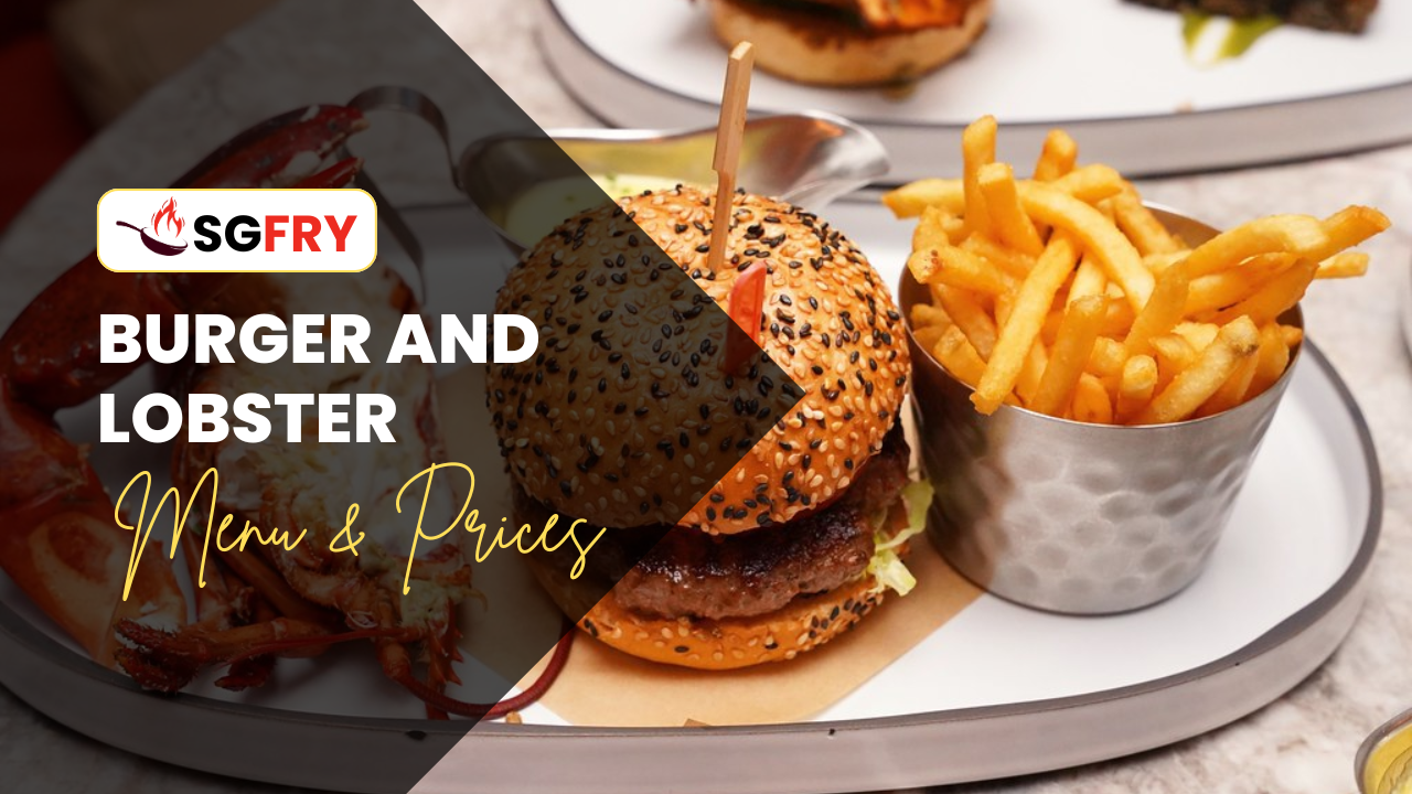 BURGER AND LOBSTER MENU SINGAPORE PRICES