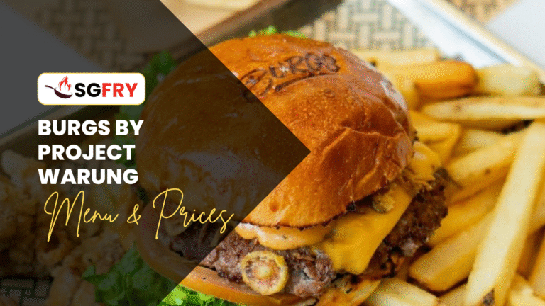 BURGS BY PROJECT WARUNG MENU SINGAPORE PRICES