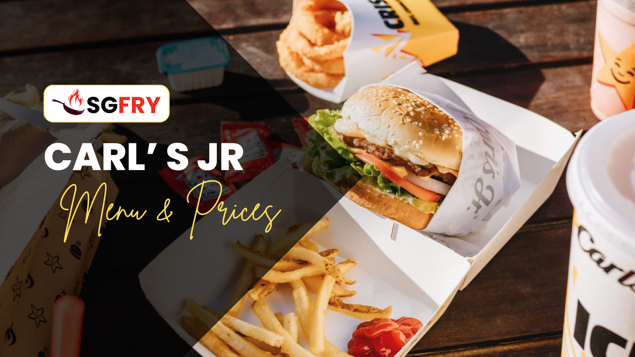 CARLS JR MENU SINGAPORE PRICES