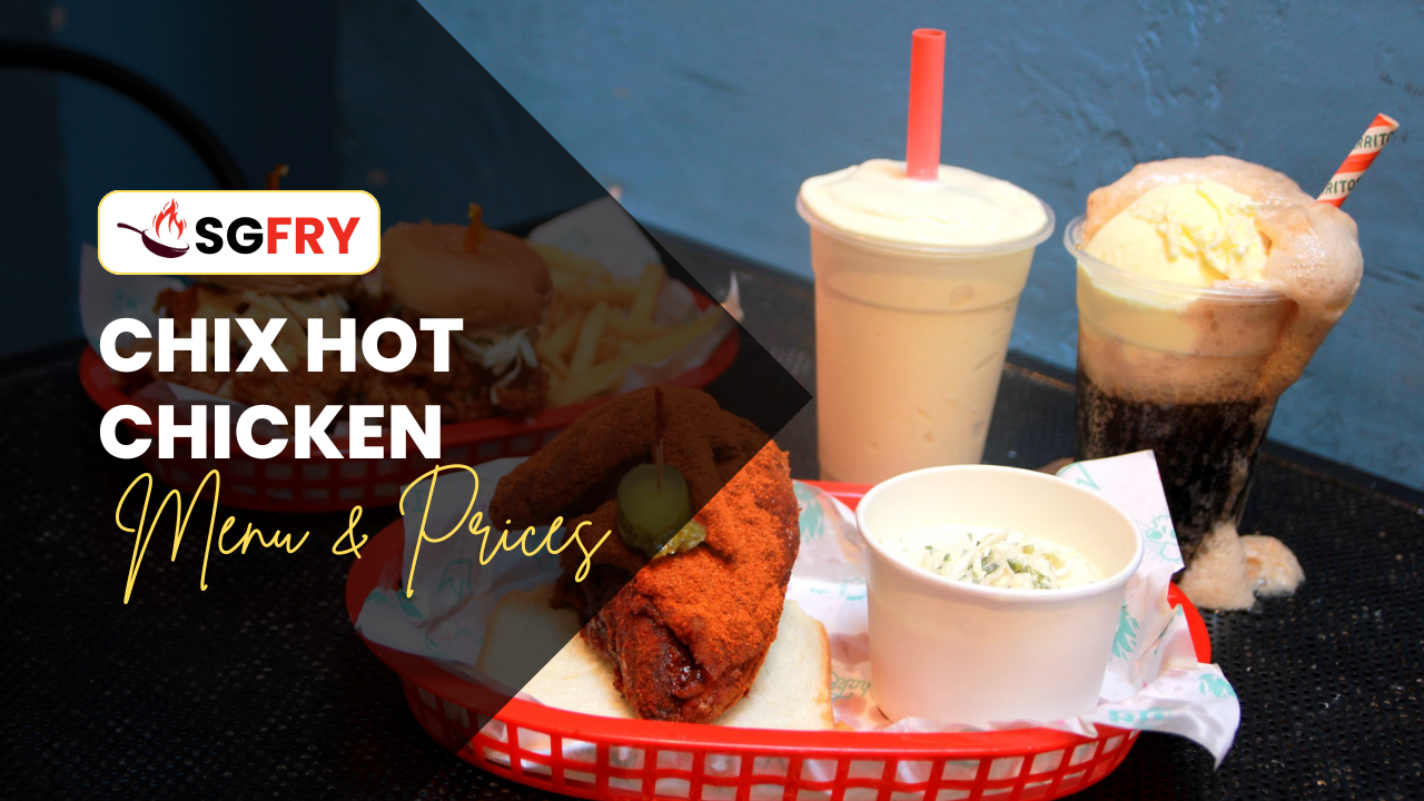 CHIX HOT CHICKEN MENU SINGAPORE PRICES
