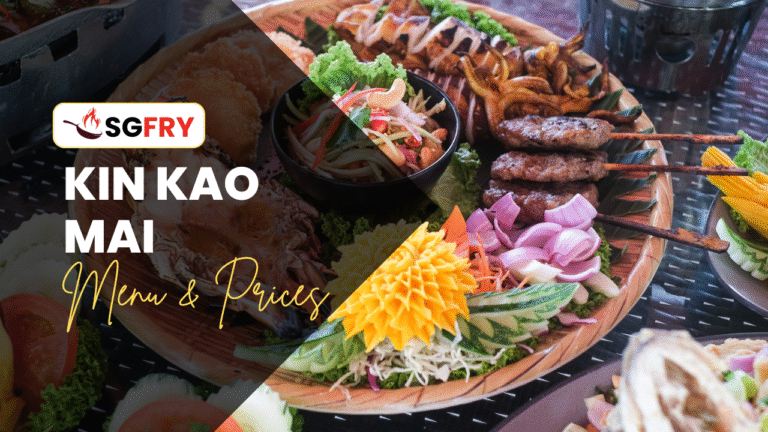 KIN KAO MAI MENU SINGAPORE PRICES