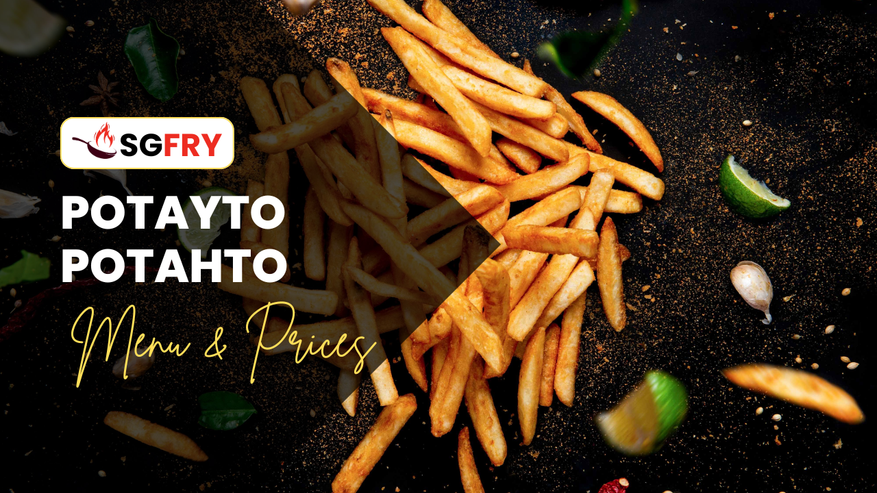 POTAYTO POTAHTO MENU SINGAPORE PRICES
