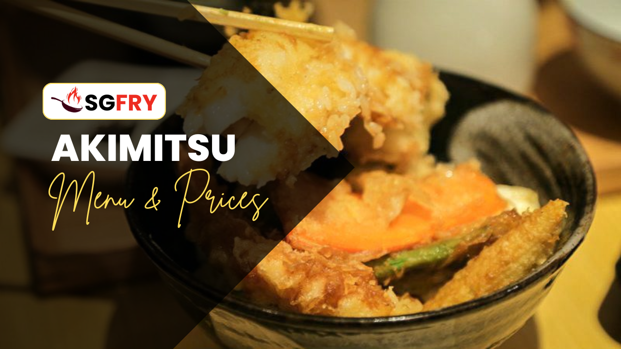 AKIMITSU MENU SINGAPORE PRICES