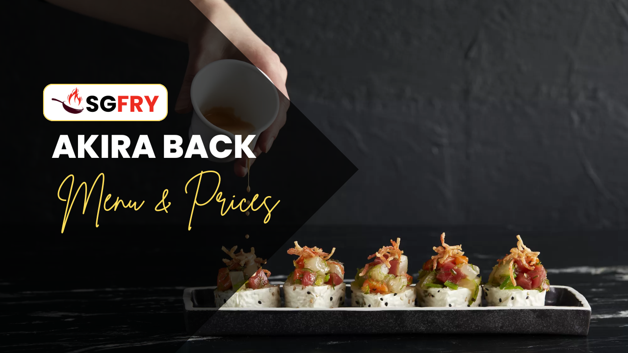 AKIRA BACK MENU SINGAPORE PRICES