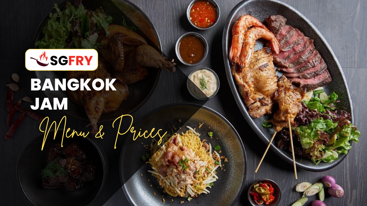 BANGKOK JAM MENU SINGAPORE PRICES