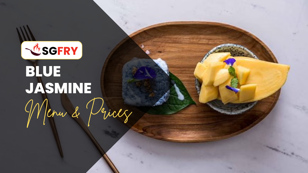 BLUE JASMINE MENU SINGAPORE PRICES