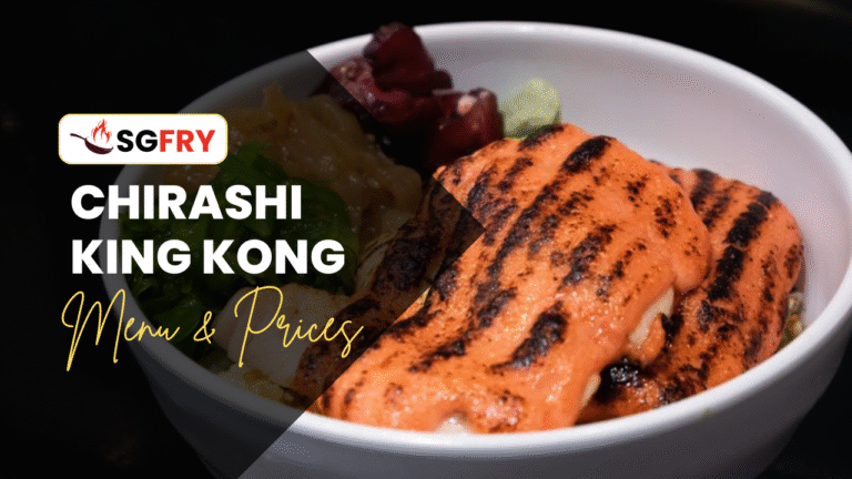 CHIRASHI KING KONG MENU SINGAPORE PRICES