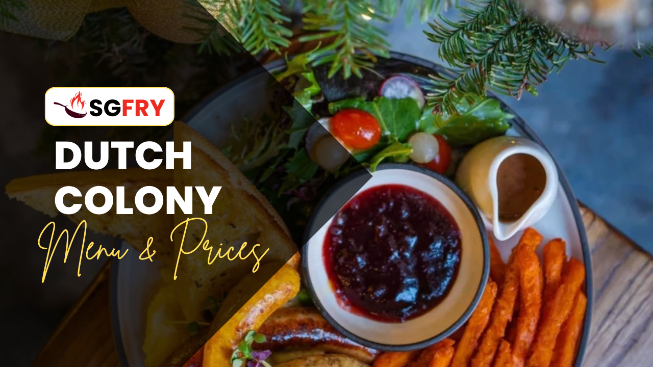 DUTCH COLONY MENU SINGAPORE PRICES