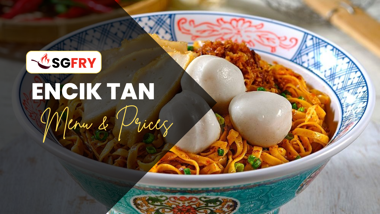 ENCIK TAN MENU SINGAPORE PRICES