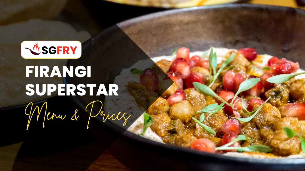 FIRANGI SUPERSTAR MENU SINGAPORE PRICES