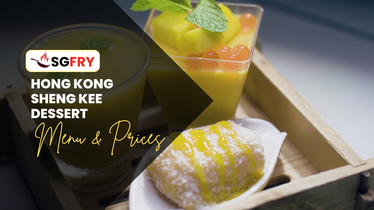 HONG KONG SHENG KEE DESSERT MENU SINGAPORE PRICES