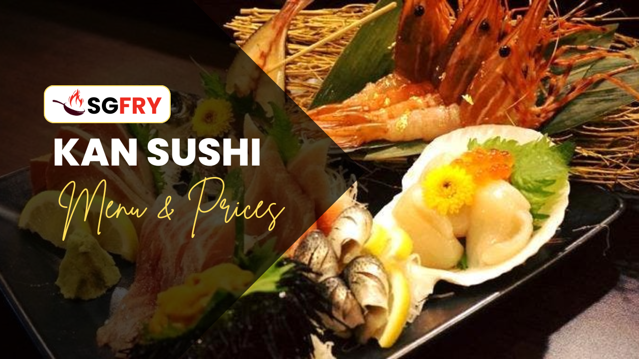KAN SUSHI MENU SINGAPORE PRICES