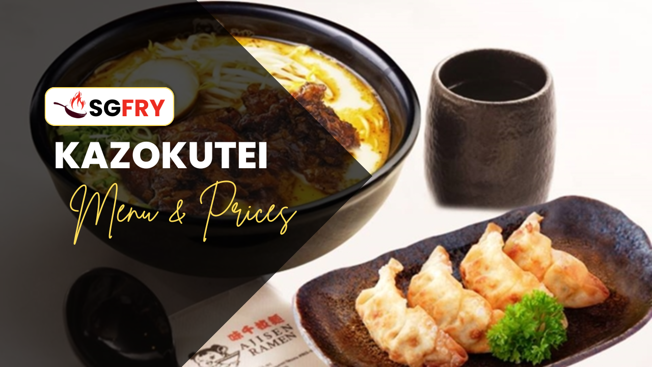 KAZOKUTEI MENU SINGAPORE PRICES