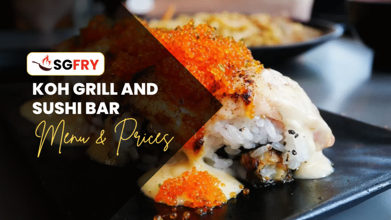 KOH GRILL AND SUSHI BAR MENU SINGAPORE PRICES