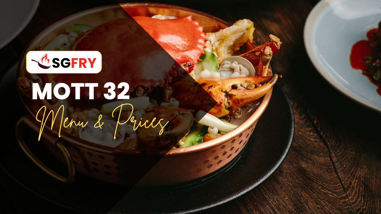 MOTT 32 MENU SINGAPORE PRICES