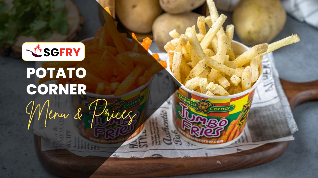 POTATO CORNER MENU SINGAPORE PRICES