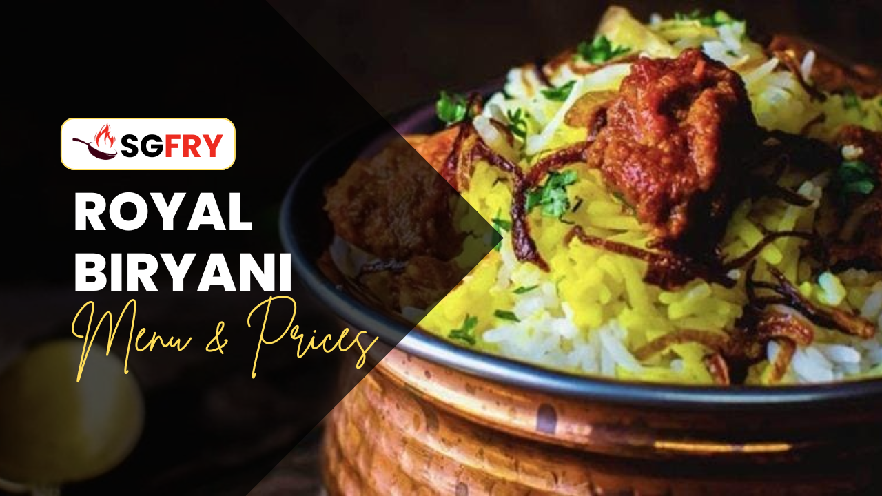 ROYAL BIRYANI MENU SINGAPORE PRICES