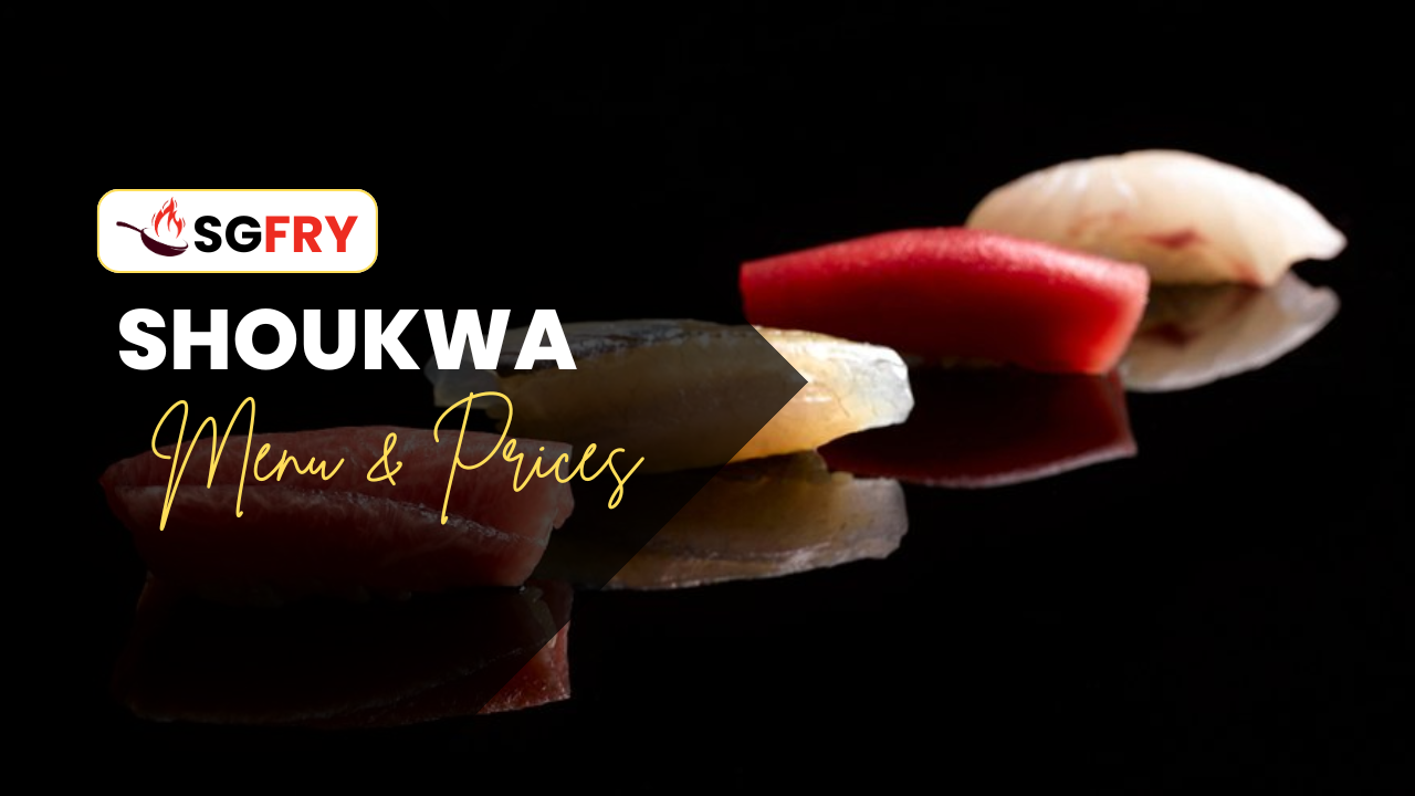 SHOUKWA MENU SINGAPORE PRICES