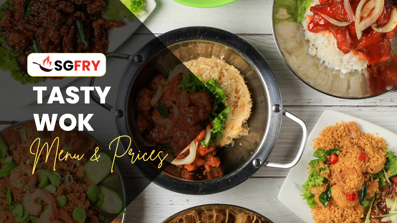 TASTY WOK MENU SINGAPORE PRICES
