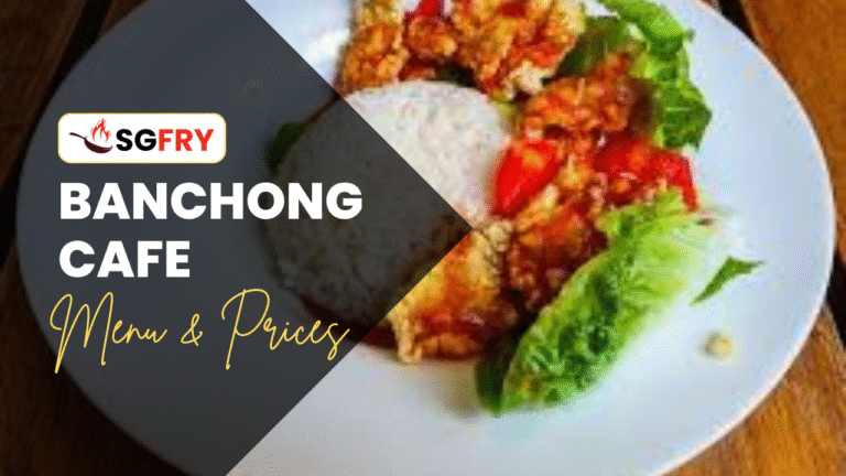 BANCHONG CAFE MENU SINGAPORE PRICES