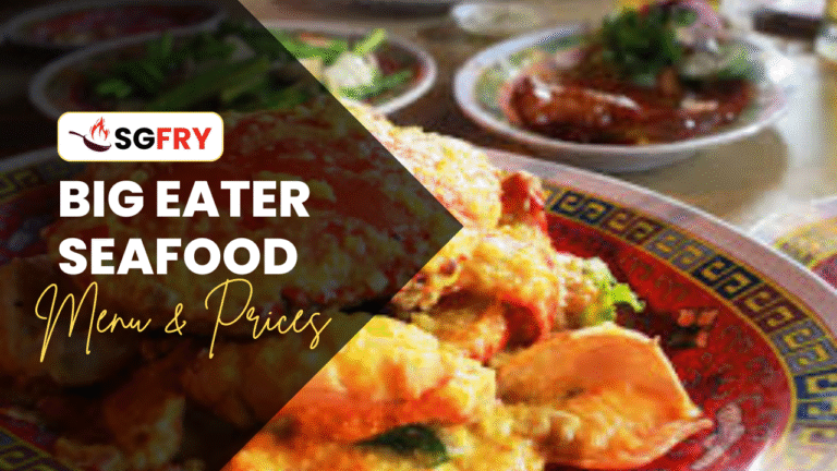 BIG EATER SEAFOOD MENU SINGAPORE PRICES