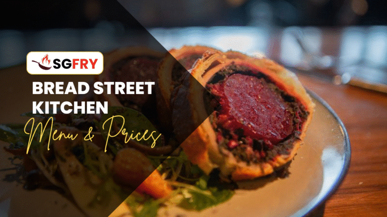 BREAD STREET KITCHEN MENU SINGAPORE PRICES