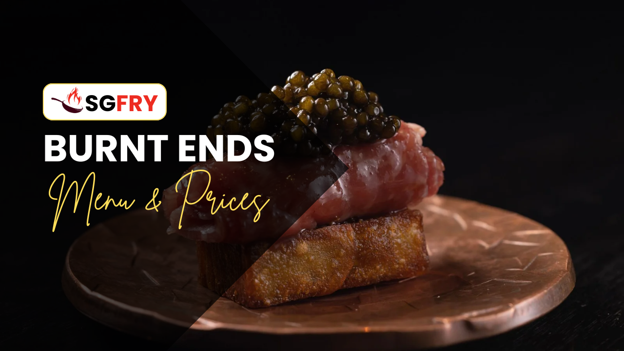 BURNT ENDS MENU SINGAPORE PRICES