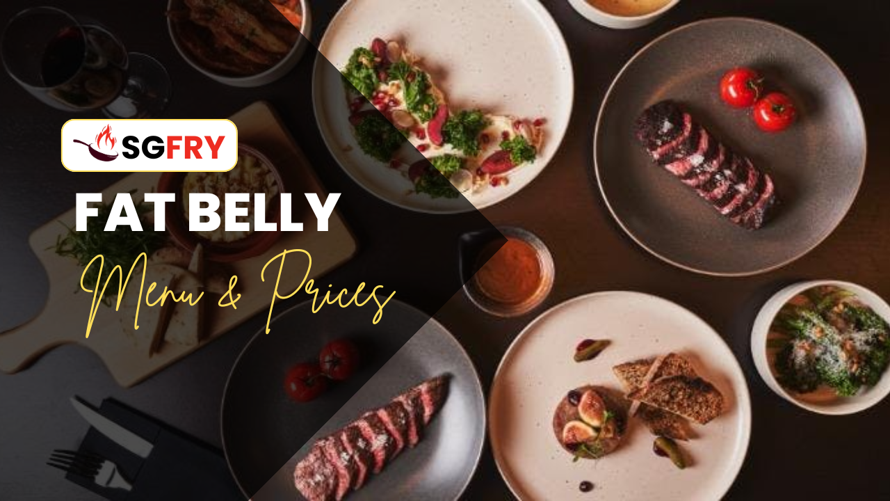 FAT BELLY MENU SINGAPORE PRICES