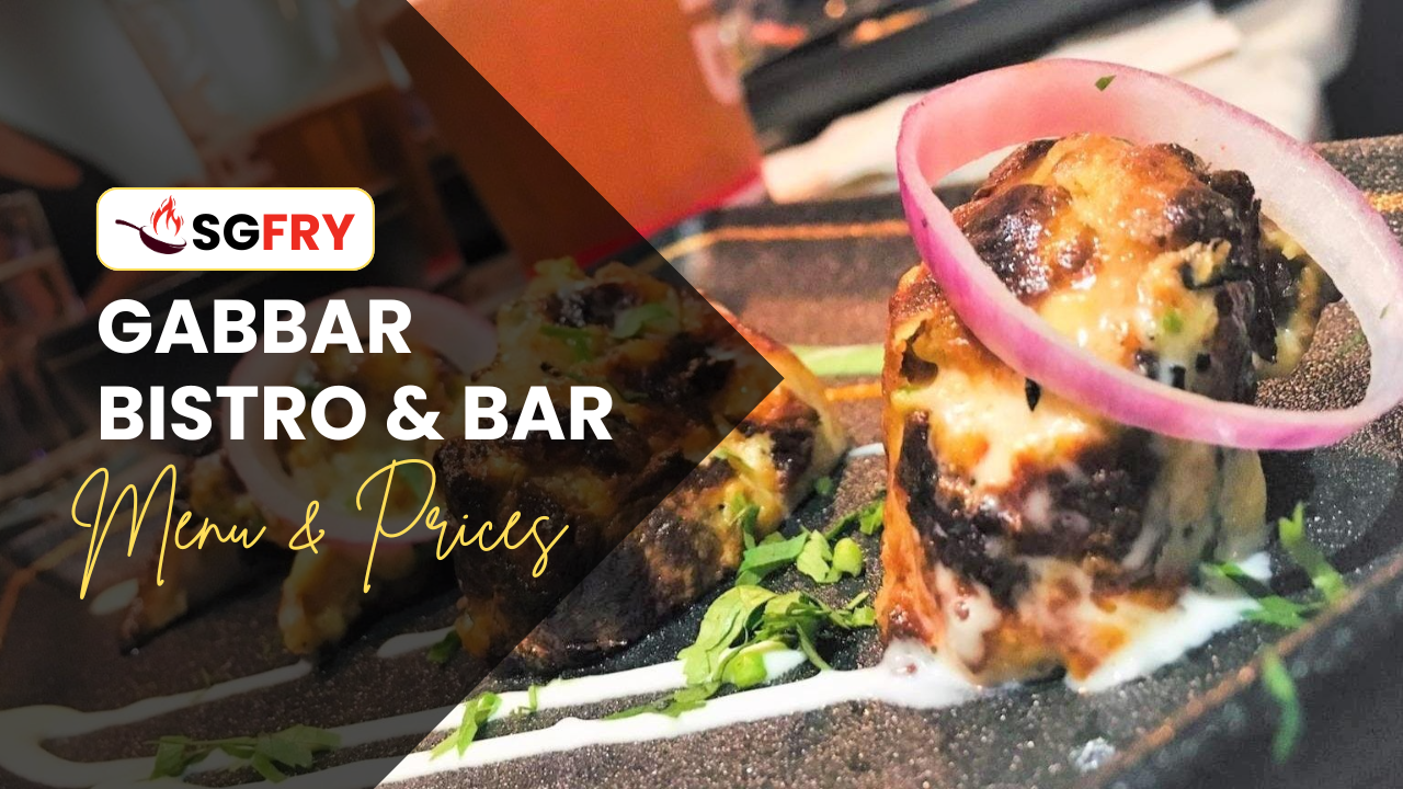 GABBAR BISTRO & BAR MENU SINGAPORE PRICES