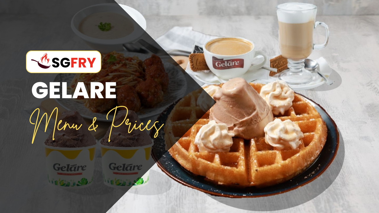 GELARE MENU SINGAPORE PRICES