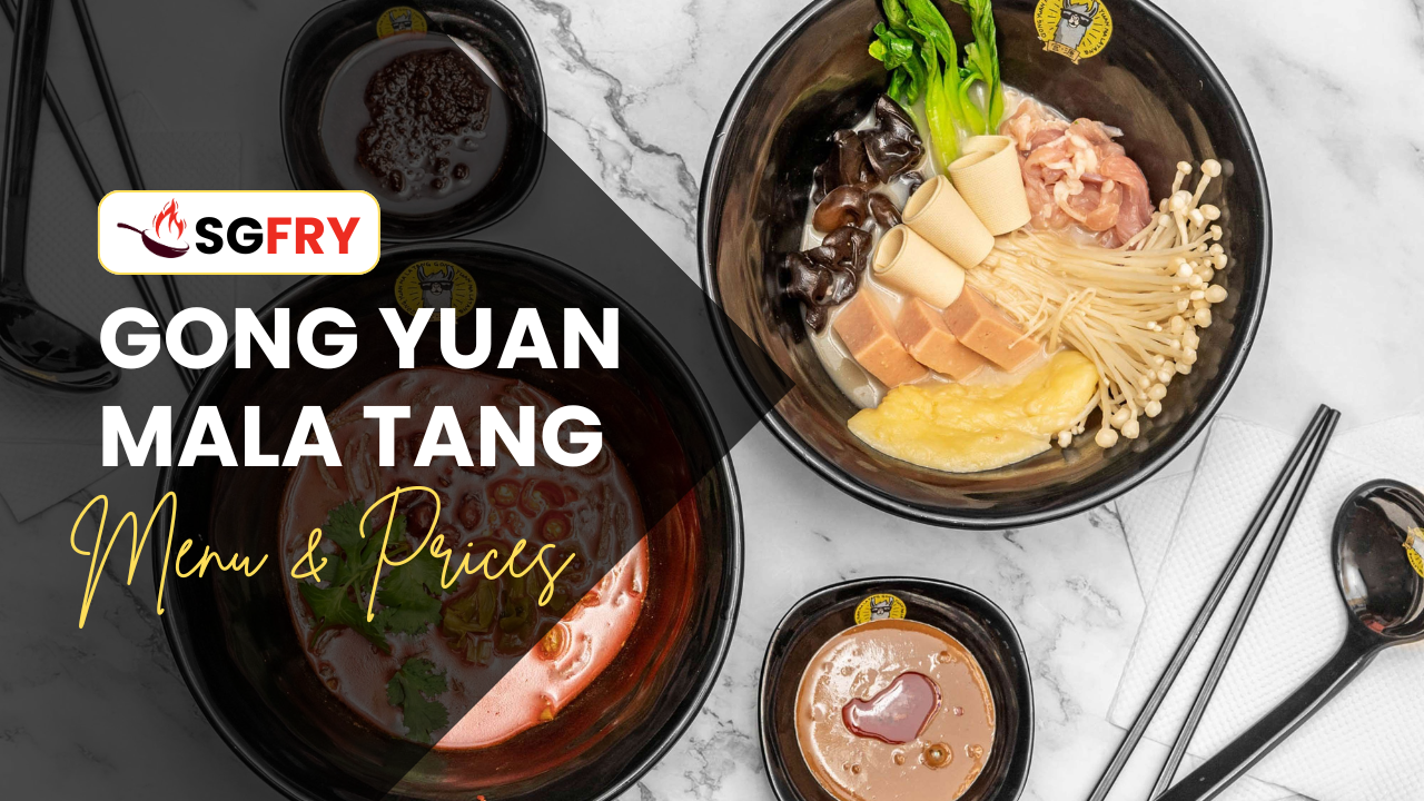 GONG YUAN MALA TANG MENU SINGAPORE PRICES