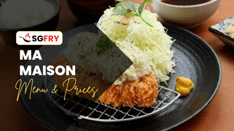 MA MAISON MENU SINGAPORE PRICES