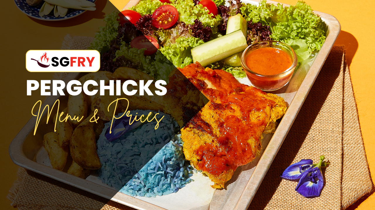 PERGCHICKS MENU SINGAPORE PRICES