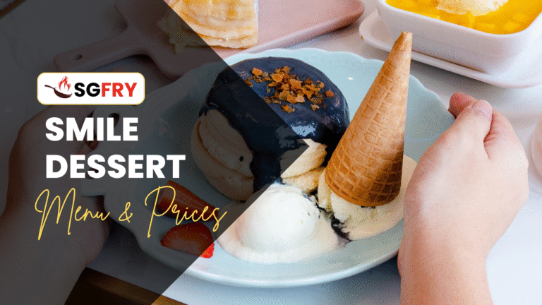 SMILE DESSERT MENU SINGAPORE PRICES